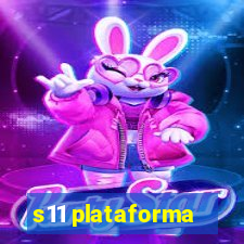 s11 plataforma